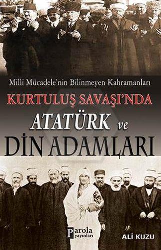 Kurtuluş Savaşında Atatürk ve Din Adamları