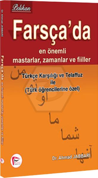 Farsça da En Önemli Mastarlar. Zamanlar ve Fiiller