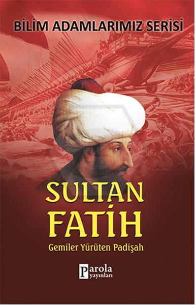 Sultan Fatih - Bilim Adamlarımız