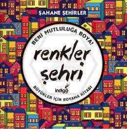 Renkler Şehri - Büyükler İçin Boyama Kitabı