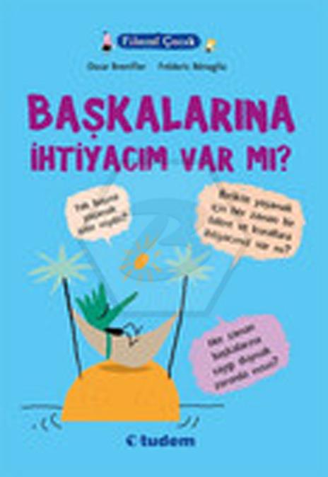 Filozof Çocuk Y.- Başkalarına İhtiyacım Var Mı?