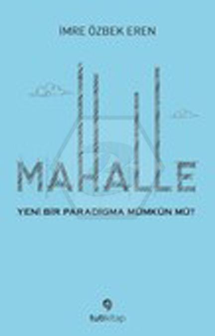 Mahalle - Yeni Bir Paradigma Mümkün mü?
