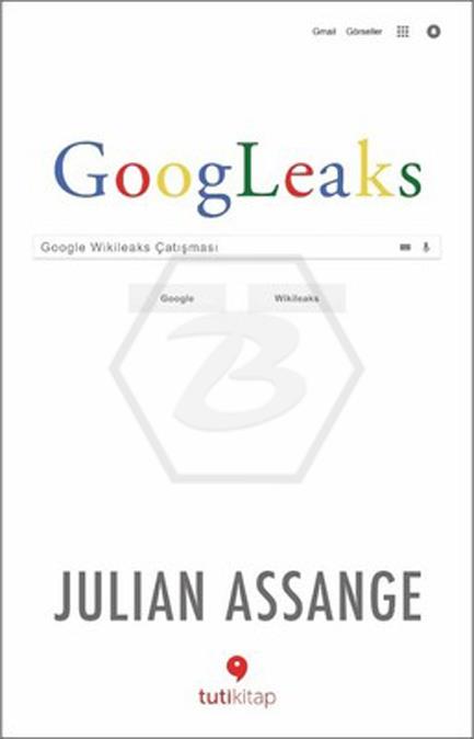 Googleaks - Google Wikileaks Çatışması