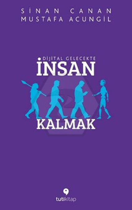 Dijital Gelecekte İnsan Kalmak
