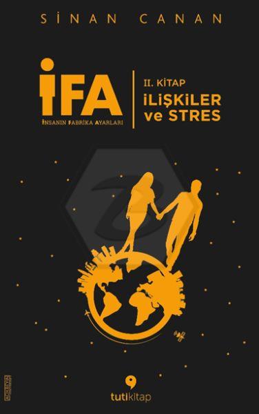 İFA: İnsanın Fabrika Ayarları 2. Kitap-İlişkiler ve Stres