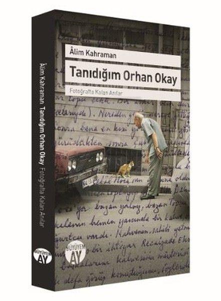 Tanıdığım  Orhan Okay