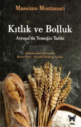 Kıtlık ve Bolluk: Avrupa da Yemeğin Tarihi
