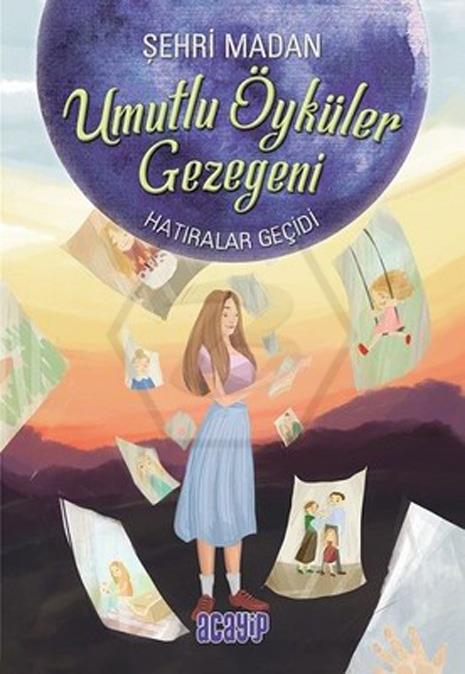 Umutlu Öyküler Gezegeni - Hatıralar Geçidi