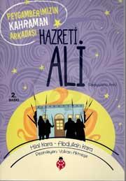 Hazreti Ali - Peygamberimizin Kahraman Arkadaşı