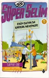 Süper Selim - 5 Eyüp Sultan da Karışan Mevsimler