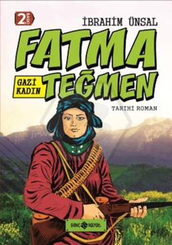 Kahramanlarımız-9 / Fatma Teğmen(Gazi Kadın)