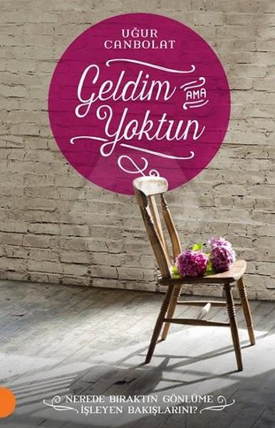Geldim Ama Yoktun!