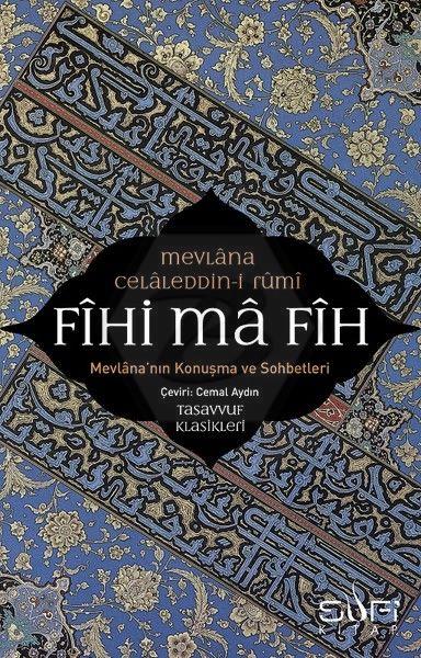 Fihi ma Fih-Mevlananın Konuşma ve Sohbetleri