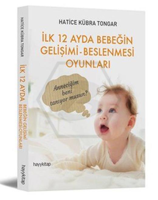 İlk 12 Ayda Bebeğin Gelişimi-Beslenmesi Oyunları