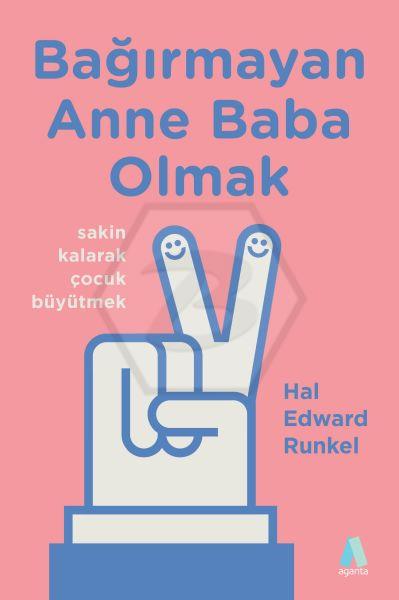 Bağırmayan Anne Baba Olmak