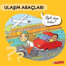 Ulaşım Araçları - Söyle Bana Neden