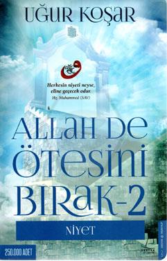 Allah De Ötesini Bırak - 2 : Niyet