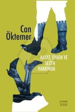 Hayat, Evren ve  Sezen Hakkında