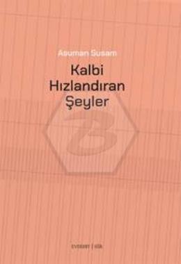 Kalbi Hızlandıran Şeyler