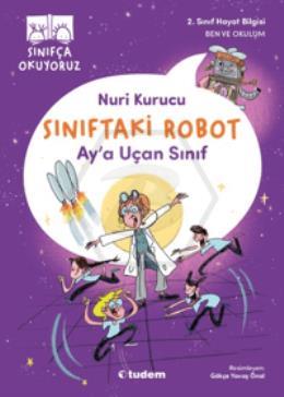Sınıftaki Robot: Ay a Uçan Sınıf