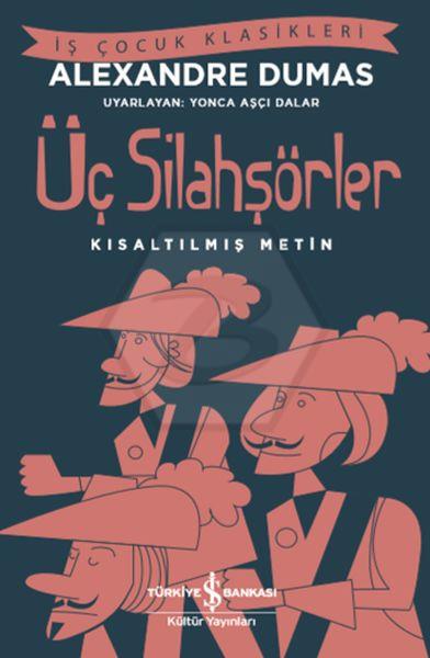 Üç Silahşörler – Kısaltılmış Metin