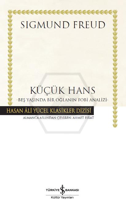 Küçük Hans – Beş Yaşında Bir Oğlanın Fobi Analizi - Ciltli - Hasan Âli Yücel Klasikleri