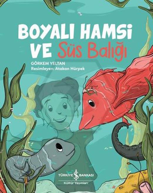 Boyalı Hamsi ve Süs Balığı