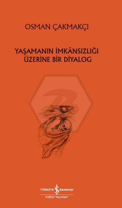 Yaşamanın İmkansızlığı Üzerine Bir Diyalog