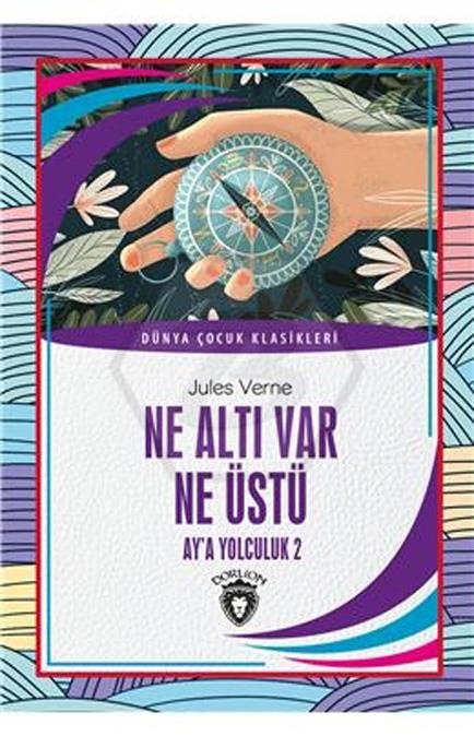 Ne Altı Var Ne Üstü Dünya Çocuk Klasikleri (7-12 Yaş)