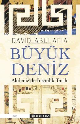 Büyük Deniz : Akdeniz’de İnsanlık Tarihi