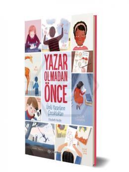 Yazar Olmadan Önce: Ünlü Yazarların Çocuklukları