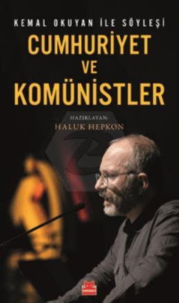 Cumhuriyet ve Komünistler/ Kemal Okuyan İle Söyleşi