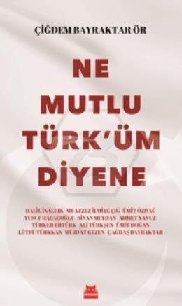 Ne Mutlu Türk üm Diyene