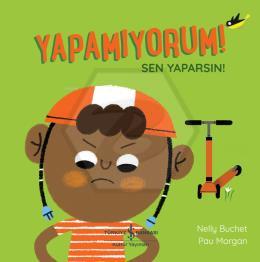 Yapamiyorum! Sen Yaparsin!