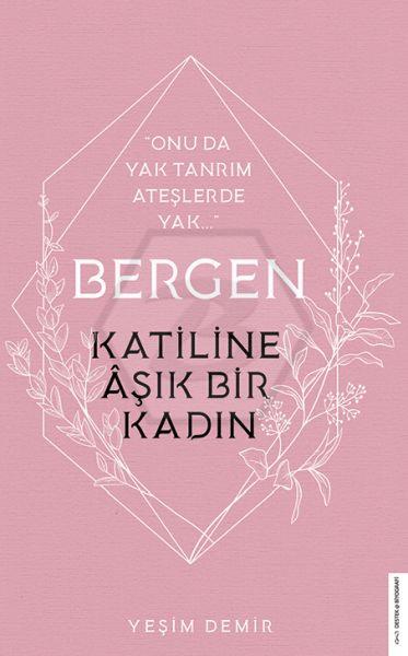 Bergen Katiline Aşık Bir Kadın Onu da Yak Tanrım Ateşlerde Yak