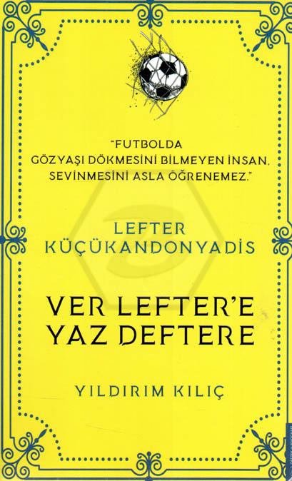 Lefter Küçükkandonyadis-Ver Lefter’e Yaz Defter’e
