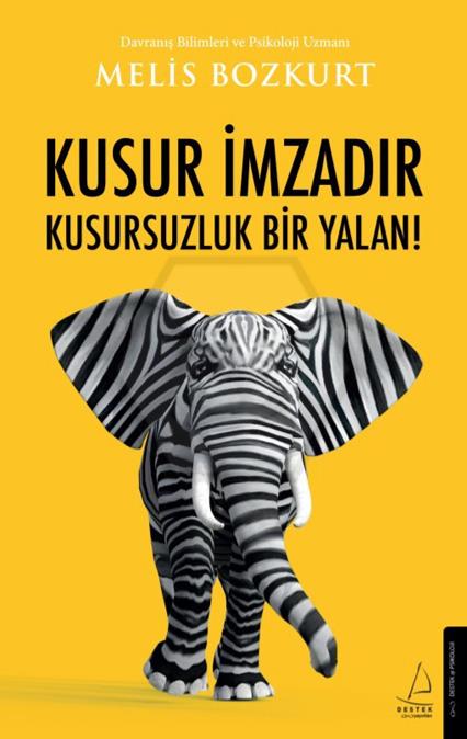 Kusur İmzadır Kusursuzluk Bir Yalan!