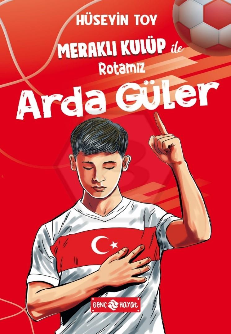 Meraklı Kulüp ile Rotamız Arda Güler