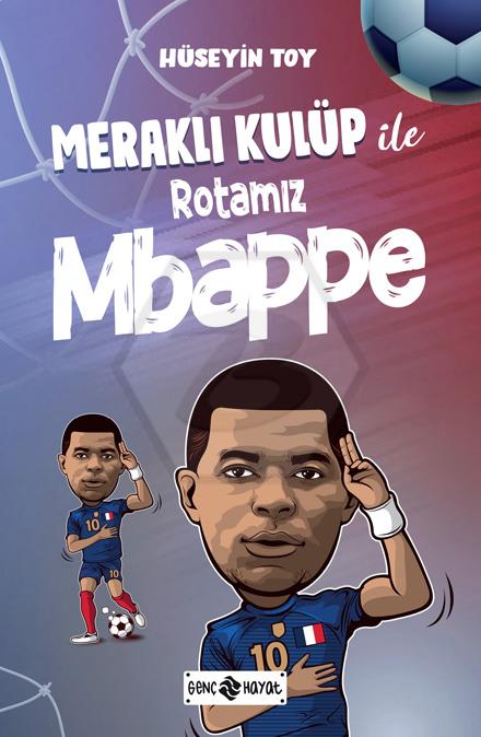 Meraklı Kulüp ile Rotamız Mbappe