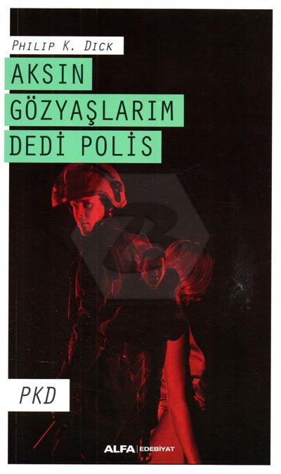 Aksın Gözyaşlarım Dedi Polis