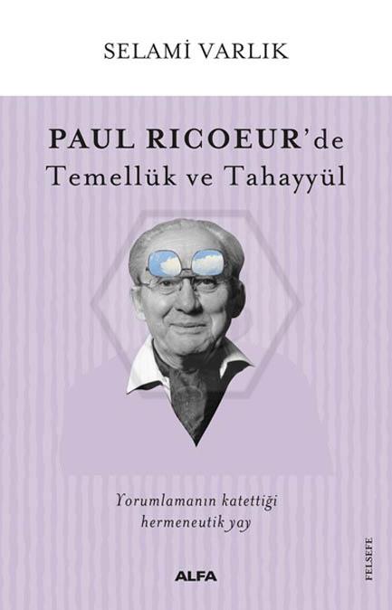 Paul Rıcoeur’de  Temellük Ve Tahayyül 