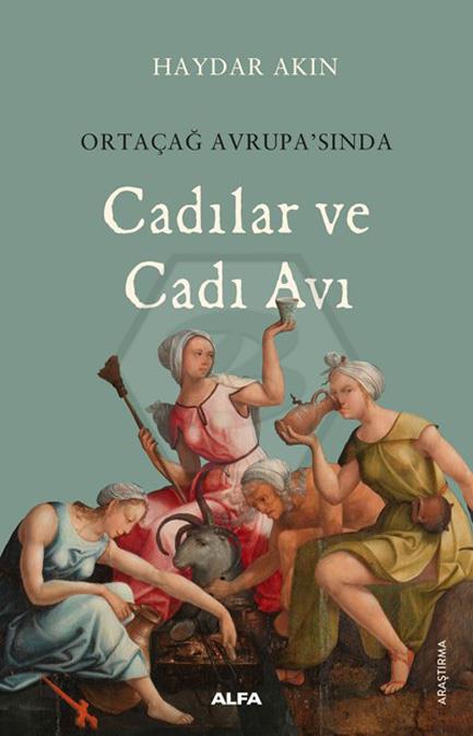 Ortaçağ Avrupasında Cadılar ve Cadı Avı