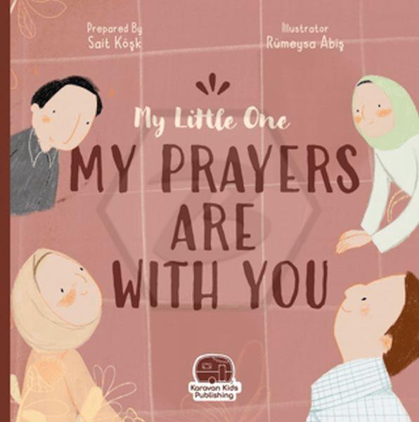 My Little One Our Duas Are With You - Yavrucuğum Dualarım Seninle