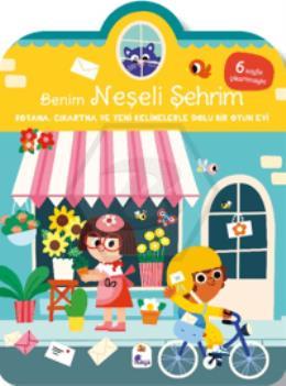 Benim Neşeli Şehrim - Boyama, Çıkartma ve Yeni Kelimelerle Dolu Bir Oyun Evi (6 Sayfa Çıkartmasıyla)