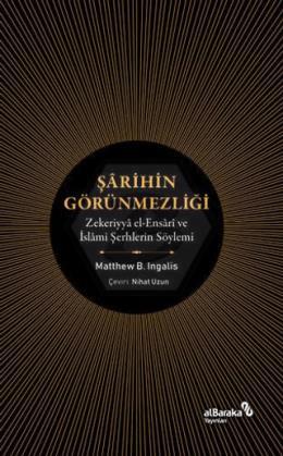 Şarihin Görünmezliği - Zekeriyya el-Ensari ve İslami Şerhlerin Söylemi