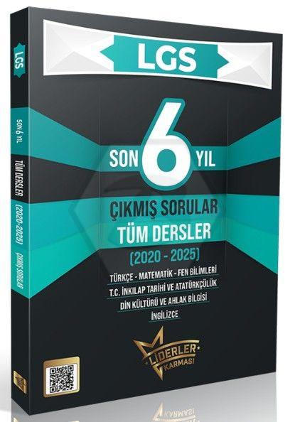 LGS Son 6 Yıl Tüm Dersler Çıkmış Sorular (2020-2025)