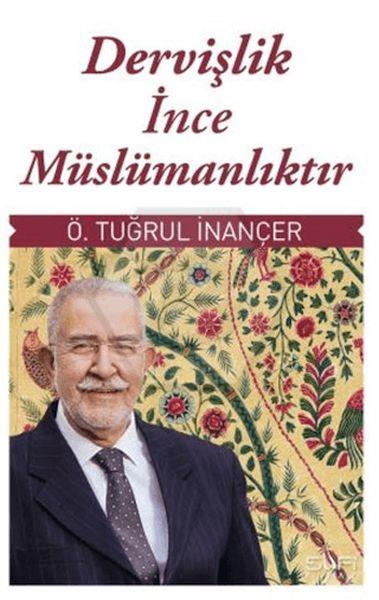 Dervişlik İnce Müslümanlıktır
