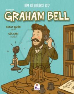 Kim Bilebilirdi ki? - Alexander Graham Bell