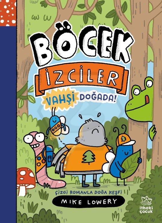Böcek İzciler Vahşi Doğada! - Çizgi Romanla Doğa Keşfi