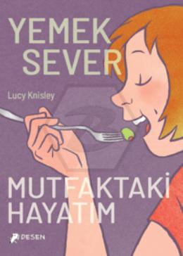 Yemeksever: Mutfaktaki Hayatım